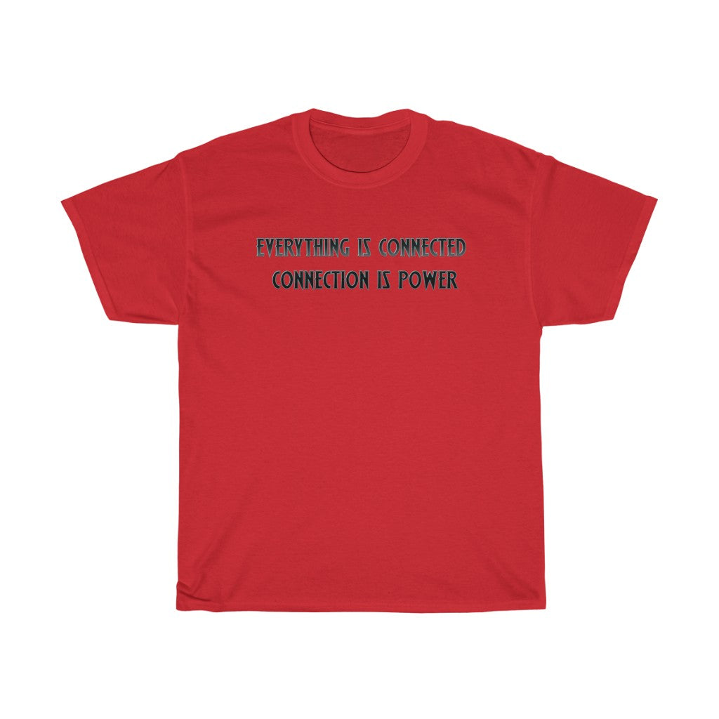 Everything Is Connected Quote T-Shirt