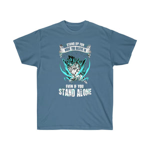 Stand Up For What You Believe In T-Shirt